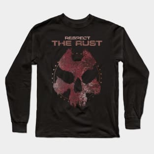 Respect The Rust Long Sleeve T-Shirt